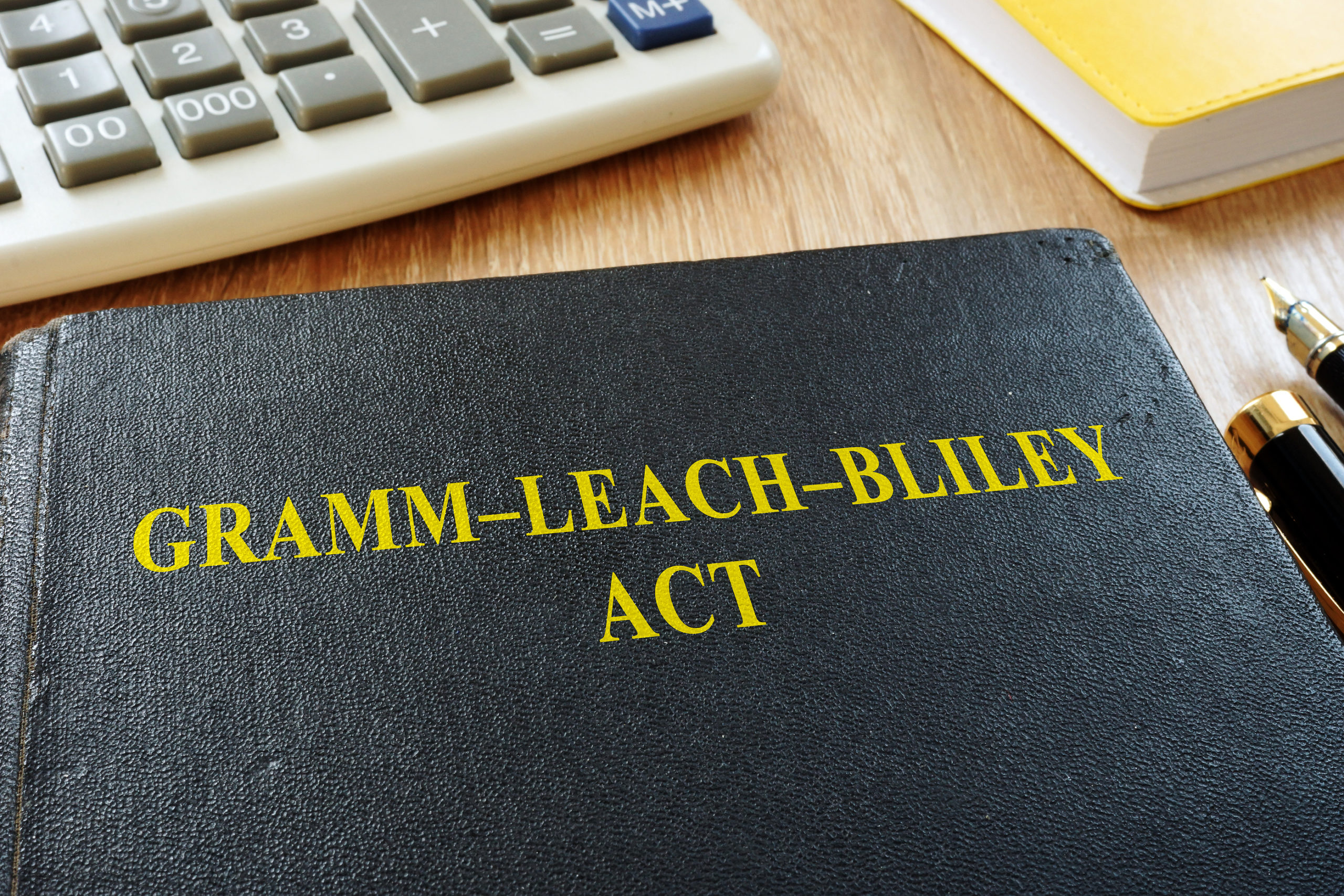 The Gramm-Leach-Bliley Act (GLBA)
