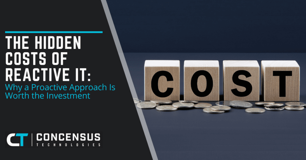 The Hidden Costs of Reactive IT Why a Proactive Approach Is Worth the Investment
